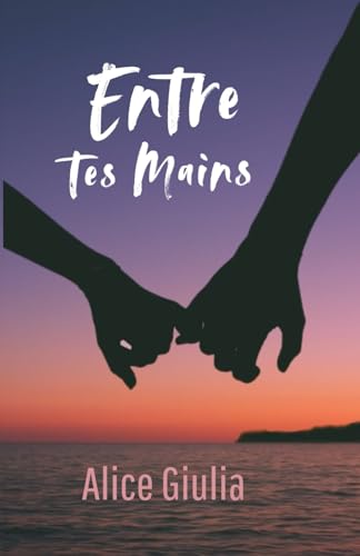 Entre tes mains (French Edition)