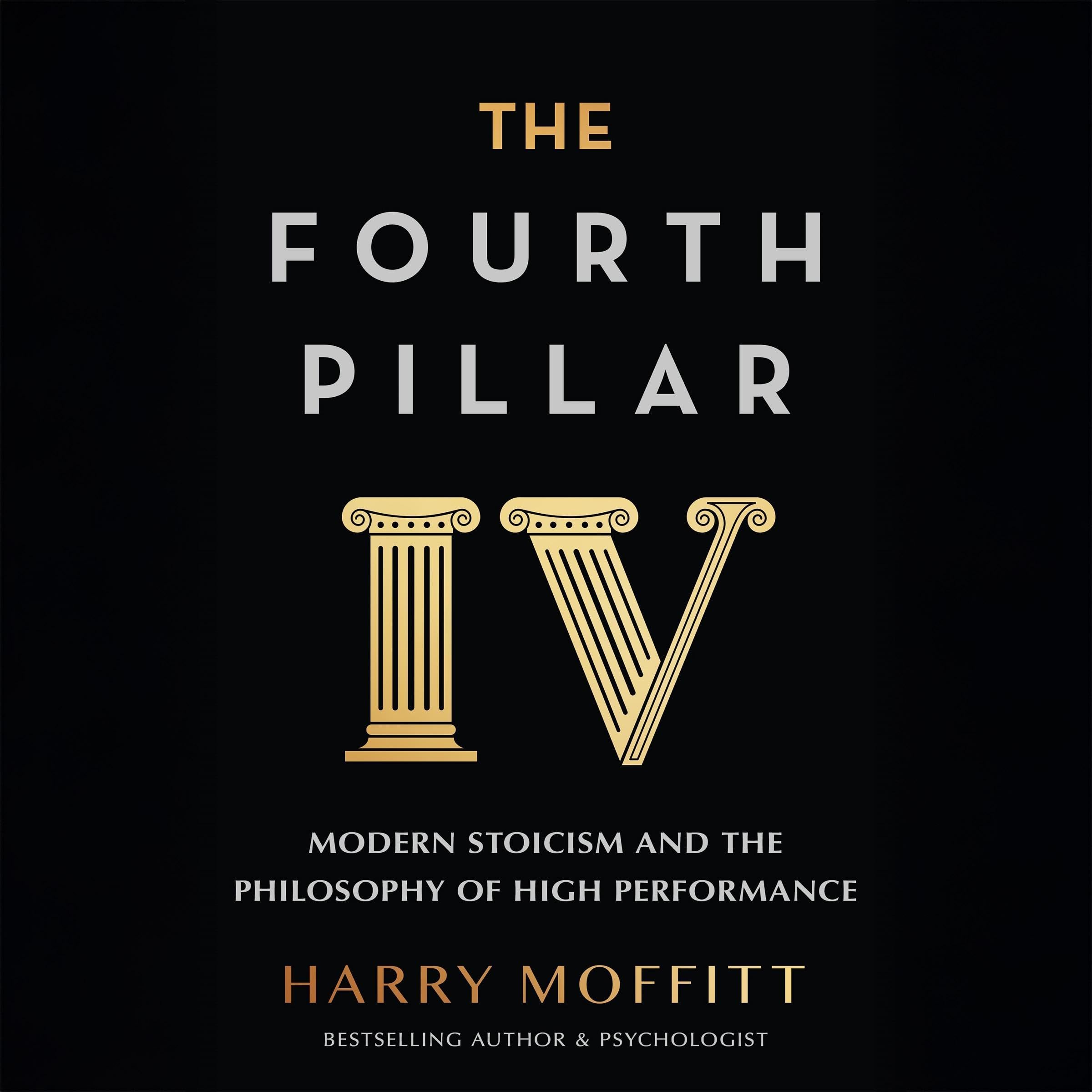 The Fourth Pillar: Modern Stoicism and the Philosophy of High Performance (Audible Audio)