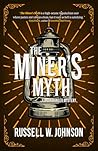The Miner's Myth by Russell W. Johnson