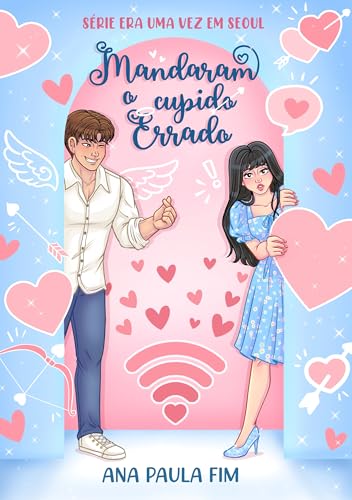 Mandaram o cupido errado (Era uma vez em Seoul) (Portuguese Edition)