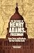 The Testimony of Henry Adams, Freedman by Henry Adams The Testimony of Henry Adams, Freedman by Henry Adams