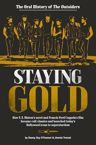 Staying Gold: The Oral History of The Outsiders (Hardcover)