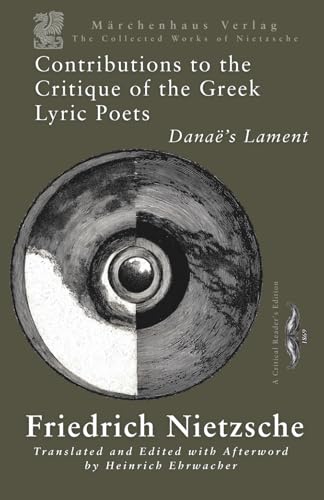 Contributions to the Critique of the Greek Lyric Poets: Danaë’s Lament (Paperback)