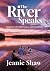 The River Speaks: A Journey...