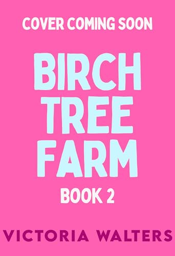 Picnics and Promises at Strawberry Fields: A BRAND NEW small-town romance with a runaway bride, fake dating and a field full of strawberries from Victoria Walters (Birch Tree Farm Book 2)