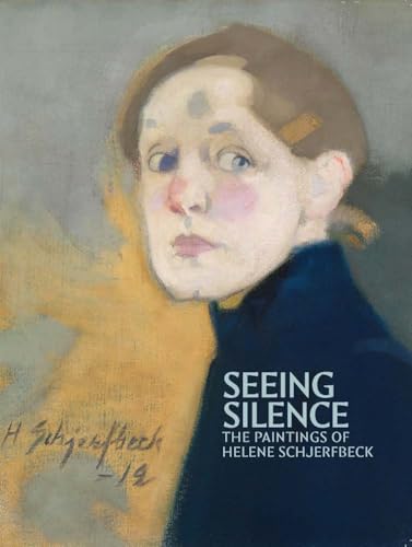 Seeing Silence: The Paintings of Helene Schjerfbeck (Hardcover)