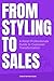 From Styling to Sales: A Re...