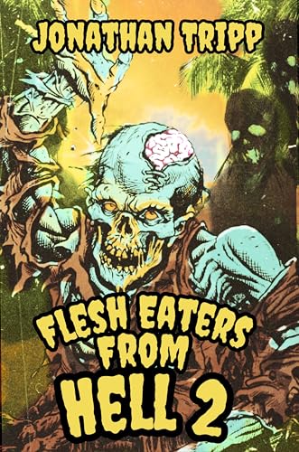 Flesh Eaters From Hell 2 (Kindle Edition)