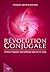 REVOLUTION CONJUGALE: ACTIV...