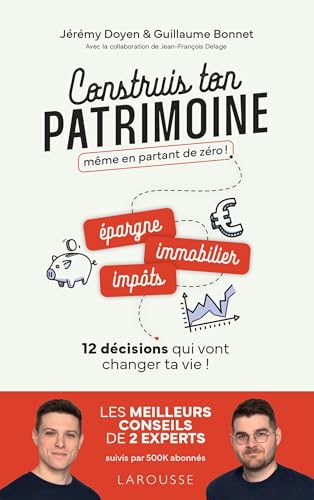 Construis ton patrimoine même en partant de zéro !: 12 décisions qui vont changer ta vie ! (Paperback)