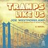 Tramps Like Us: A...