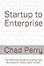 Startup to Enterprise: The ...