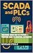 Mastering SCADA and PLC Sys...