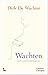 Wachten, een levenshouding by Dirk De Wachter