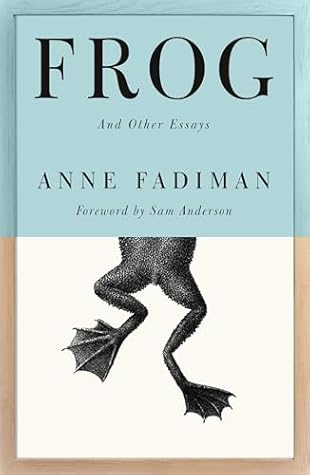 Frog: And Other Essays