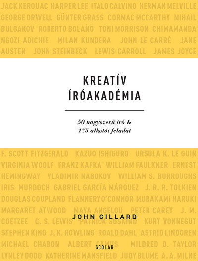 Kreatív Íróakadémia - 50 nagyszerű író & 175 alkotói feladat