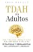 TDAH en Adultos : 100 truco...