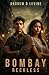 Bombay Reckless (A Kabir Jo...