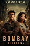 Bombay Reckless (A Kabir Joshi & Ananya Rao Mystery #2)