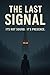 The Last Signal: It’s not s...