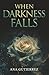 When Darkness Falls (The Light & Shadows Trilogy)