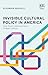 Invisible Cultural Policy in America by Eleonora Redaelli Invisible Cultural Policy in America by Eleonora Redaelli