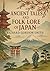 Ancient Tales and Folk Lore of Japan
