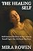The Healing Self: Build Emotional Resilience and Start Trusting Yourself Again After Life Breaks You Down (Heal Your Inner You)