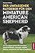 Der Umfassende Ratgeber Für den Miniature American Shepherd by Kearsten Williams