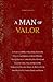 A Man of Valor: A Treatise ...