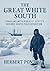 The Great White South Traveling with Robert F. Scott's Doomed... by Herbert Ponting