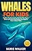 Whales for Kids: Explore th...