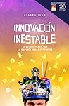 Innovación Inestable: El Estado Frágil Que La Mayoría Jamás Entenderá (Spanish Edition) Innovación Inestable: El Estado Frágil Que La Mayoría Jamás Entenderá (Spanish Edition)