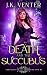 Death and the Succubus by J.K. Venter