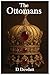 The Ottomans: Gripping hist...