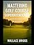 Mastering Golf Course Super...