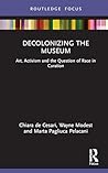 Decolonizing the Museum (Museums in Focus)