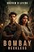 Bombay Reckless by Andrew D. Levine Bombay Reckless by Andrew D. Levine