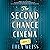 The Second Chance Cinema