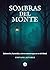 Sombras del Monte: (misteri...
