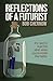 REFLECTIONS OF A FUTURIST by Bob Chernow