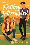 Fratboy, Interrupted: A MM Romance Novel Book cover for Fratboy, Interrupted: A MM Romance Novel