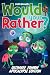 Would You Rather? Ultimate ...