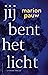 Jij bent het licht