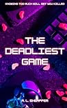 The Deadliest Game by A.L. Sheaffer