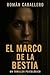 El Marco De La Bestia: Un t...