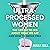 Ultra-Processed Women: The lies we’re fed about what we eat and how to break free