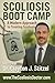 Scoliosis Boot Camp: A Mode...