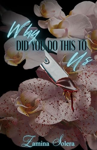 Why Did You Do This To Us (Fractured Hearts Series Book 1)