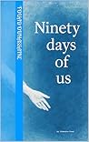 Ninety days of Us